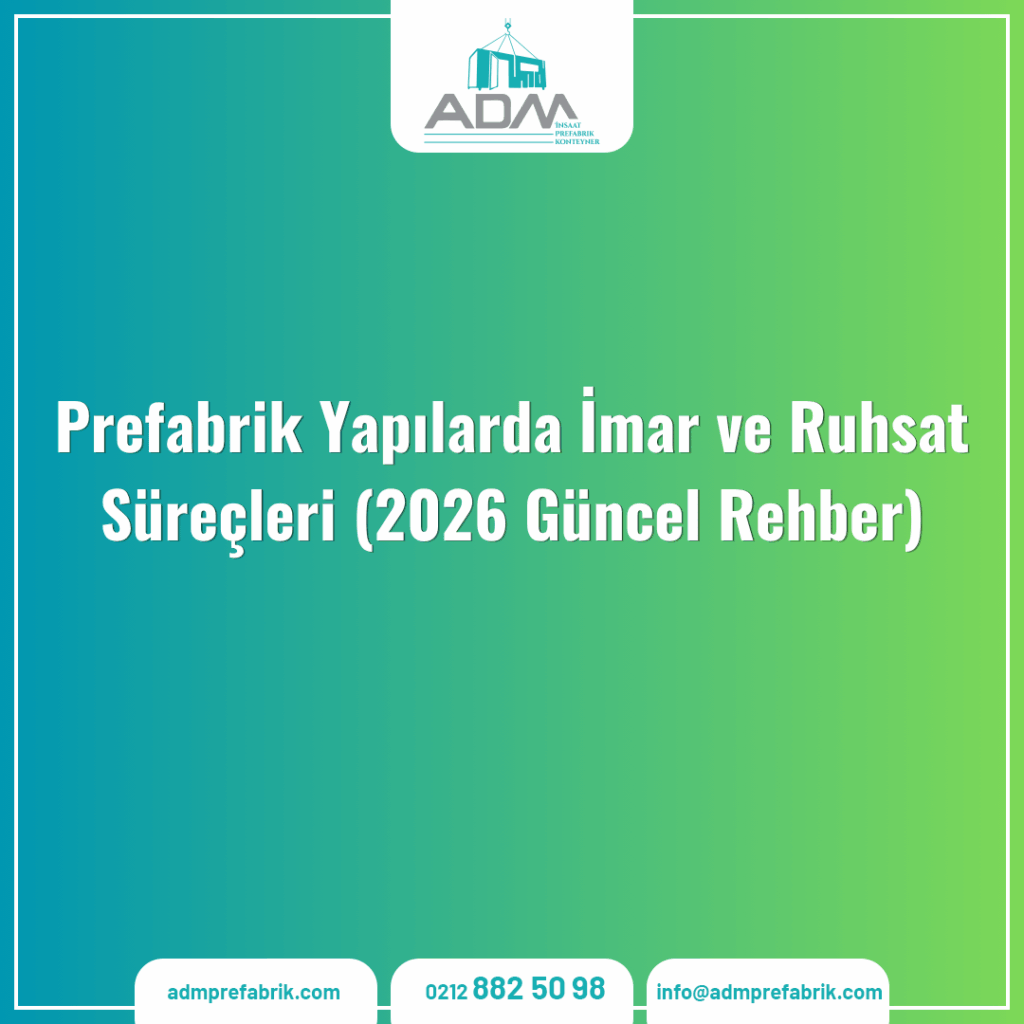 Prefabrik Yapılarda İmar ve Ruhsat Süreçleri (2026 Güncel Rehber)